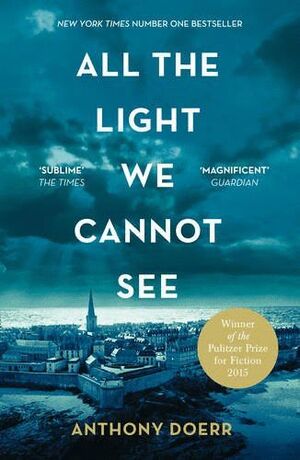 ALL THE LIGHT WE CANNOT SEE - PREMIO PULITZER 2015