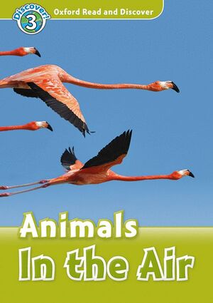 ANIMALS IN THE AIR LEVEL 3 OXFORD READ AND DISCOVER
