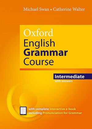 019 OXFORD ENGLISH GRAMMAR COURSE INTERMEDIATE STUDENT'S BOOK WITH KEY. REVISED EDIT