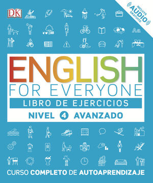 NIVEL4 ENGLISH FOR EVERYONE. LIBRO DE EJERCICIOS AVANZADO