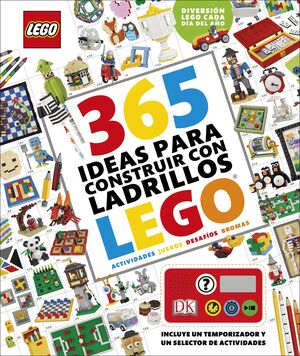 365 IDEAS PARA CONSTRUIR CON LADRILLOS LEGO. ACTIVIDADES, JUEGOS, DESAFIOS, BROMAS