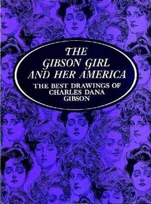 GIBSON GIRL AND HER AMERICA
