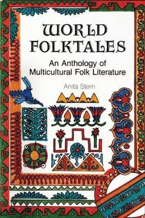 WORLD FOLKTALES. AN ANTHOLOGY OF MULTICULTURAL FOLK LITERATURE