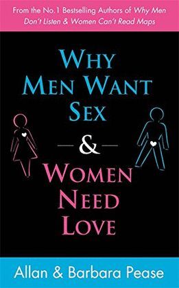 WHY MEN WANT SEX & WOMEN NEED LOVE
