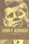JOHN F. KENNEDY. SU LIDERAZGO -LAS LECCIONES Y EL LEGADO DE...