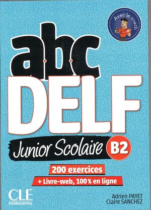 ABC DELF JUNIOR SCOLAIRE - NIVEAU B2 - LIVRE + DVD - 2º EDITION
