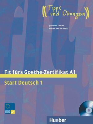 06 /FIT FURS GOETHE-ZERTIFIKAT A1 + CD START DEUTSCH 1 (TIPPS UND