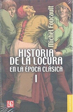 HISTORIA DE LA LOCURA EN LA EPOCA CLASICA