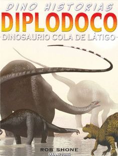 DIPLODOCO - DINO HISTORIAS / DINOSAURIO COLA DE LATIGO