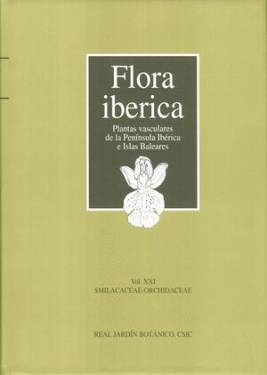 FLORA IBÉRICA. VOL. XXI. SMILACACEAE-ORCHIDACEAE