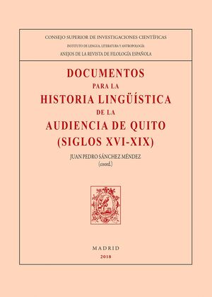 DOCUMENTOS PARA LA HISTORIA LINGÜÍSTICA DE LA AUDIENCIA DE QUITO (SIGLOS XVI-XIX