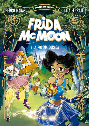 FRIDA MC MOON Y LA PÓCIMA DORADA (MAGOS DEL HUMOR FRIDA MC MOON 2)
