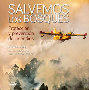 SALVEMOS LOS BOSQUES PROTECCION Y PREVENCION DE INCENDIOS