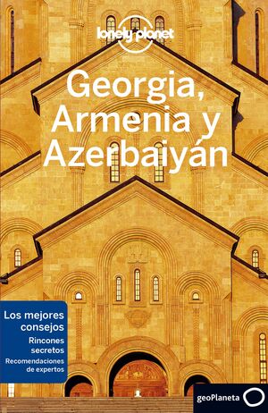 020 GEORGIA, ARMENIA Y AZERBAIYÁN -LONELY PLANET