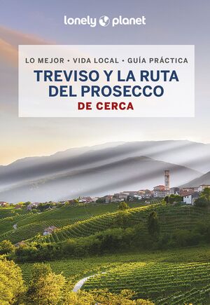 023 TREVISO Y LA RUTA DEL PROSECCO DE CERCA -LONELY PLANET