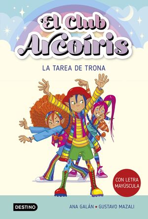 EL CLUB ARCOIRIS 3. LA TAREA DE TRONA (CON LETRA MAYUSCULA)