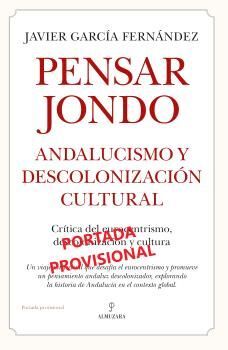 PENSAR JONDO: ANDALUCISMO Y DESCOLONIZACIÓN CULTURAL
