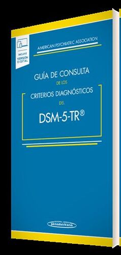 GUÍA DE CONSULTA DE LOS CRISTERIOS DIAGNÓSTICOS DEL DSM-5 TR