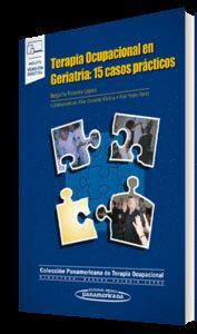 TERAPIA OCUPACIONAL EN GERIATRIA: 15 CASOS PRACTICOS (+E-BOOK)