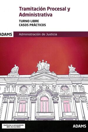 023 (LIBRE) CASOS TRAMITACION PROCESAL Y ADMINISTRATIVA ADMINISTRACION DE JUSTICIA -CASOS PRACTICOS