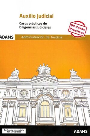 023 CASOS AUXILIO JUDICIAL ADMINISTRACION DE JUSTICIA -CASOS PRACTICOS DE DILIGENCIAS JUDICIALES