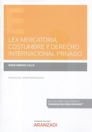 LEX MERCATORIA, COSTUMBRE Y DERECHO INTERNACIONAL PRIVADO (PAPEL + E-BOOK)