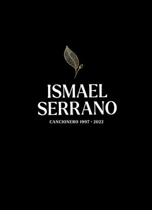 ISMAEL SERRANO. CANCIONERO (1997-2022)