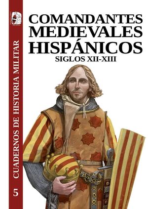 COMANDANTES HISPÁNICOS MEDIEVALES,SIGLOS XII-XIII
