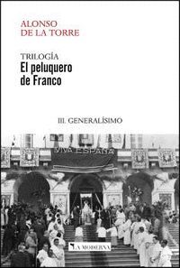 EL PELUQUERO DE FRANCO/ 3: GENERALISIMO