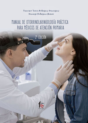 MANUAL DE OTORRINOLARINGOLOGIA PRACTICA PARA MEDICOS DE ATENCION PRIMARIA