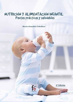 NUTRICION Y ALIMENTACION INFANTIL. PAUTAS PRACTICAS Y SALUDABLES