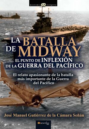 LA BATALLA DE MIDWAY. EL PUNTO DE INFLEXION DE LA GUERRA DEL PACIFICO