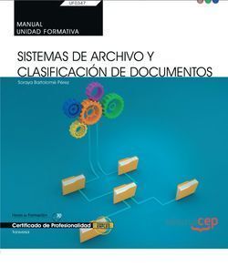 UF0347 MANUAL. SISTEMAS DE ARCHIVO Y CLASIFICACIÓN DE DOCUMENTOS