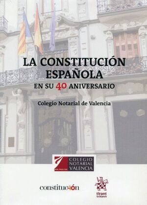 LA CONSTITUCION ESPAÑOLA EN SU 40 ANIVERSARIO