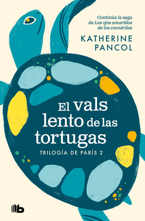 EL VALS LENTO DE LAS TORTUGAS. TRILOGIA DE PARIS 2