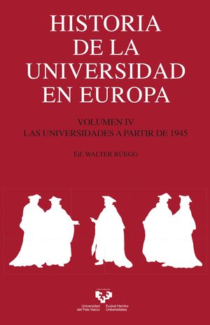 HISTORIA DE LA UNIVERSIDAD EN EUROPA. VOLUMEN IV. LAS UNIVERSIDADES A PARTIR DE