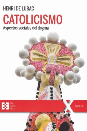 CATOLICISMO. ASPECTOS SOCIALES DEL DOGMA