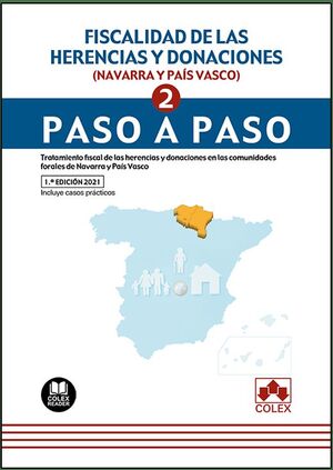 FISCALIDAD DE LAS HERENCIAS Y DONACIONES (NAVARRA Y PAÍS VASCO). PASO A PASO