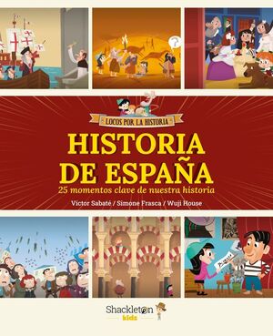 LOCOS POR LA HISTORIA HISTORIA DE ESPAÑA