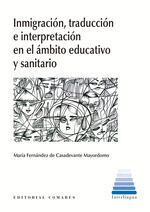 INMIGRACION Y TRADUCCION EN EL AMBITO EDUCATIVO SANITARIO