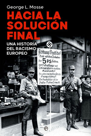 HACIA LA SOLUCION FINAL. UNA HISTORIA DEL RACISMO EUROPEO