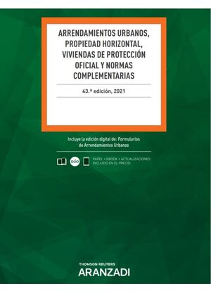 021 ARRENDAMIENTOS URBANOS, PROPIEDAD HORIZONTAL, VIVIENDAS DE PROTECCIÓN OFICIAL Y NORMAS COMPLEMENTARIAS (PAPEL + E-BOOK)