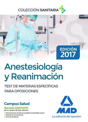 017 TEST ANESTESIOLOGÍA Y REANIMACIÓN TEST COMENTADOS DE MATERIAS ESPECÍFICAS PARA OPOSI