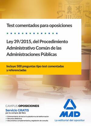 018 TEST COMENTADOS DE LA LEY 39/2015, DEL  PROCEDIMIENTO ADMINISTRATIVO COMUN DE LAS ADMINISTRACIONES PUBLICAS