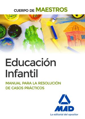 018 EDUCACIÓN INFANTIL MANUAL PARA LA RESOLUCIÓN DE CASOS PRÁCTICOS CUERPO DE MAESTROS
