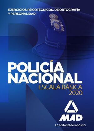 020 PSIC/ORTO/PERS POLICÍA NACIONAL ESCALA BÁSICA. EJERCICIOS PSICOTÉCNICOS, DE ORTOGRAFÍA Y PERSONALIDAD