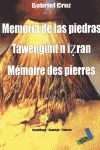 MEMORIA DE LAS PIEDRAS / TAWENGIMT N IZRAN / MEMOIRE DES...