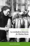 VERDADERA HISTORIA DE MATIAS BRAN, LA. LIBRO 1: EL RECINTO WEISER