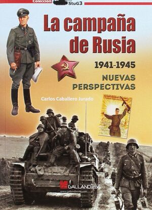 LA CAMPAÑA DE RUSIA 1941-1945. NUEVAS PERSPECTIVAS