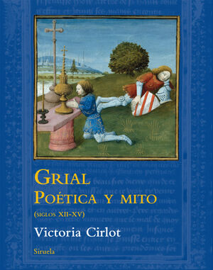 GRIAL POÉTICA Y MITO (SIGLOS XII-XV)